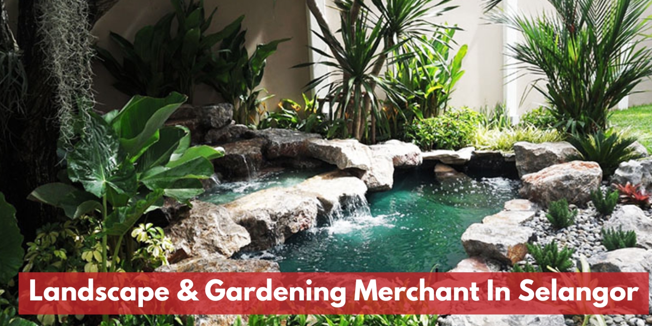 Landscape & Gardening Merchant In Selangor